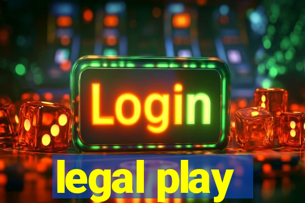 legal play